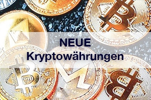 Neue Kryptowährungen mit Potenzial