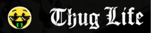 Thug Life