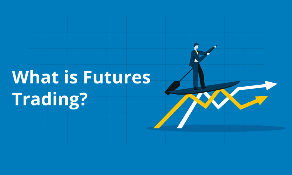 What is Futures Trading?