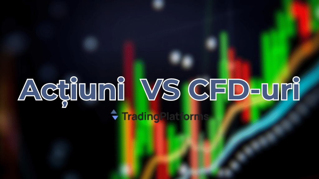 Acțiuni vs CFD-uri